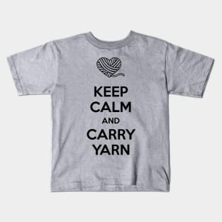 Keep Calm and Carry Yarn Kids T-Shirt